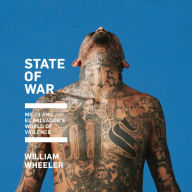 State of War: MS-13 and El Salvador's World of Violence