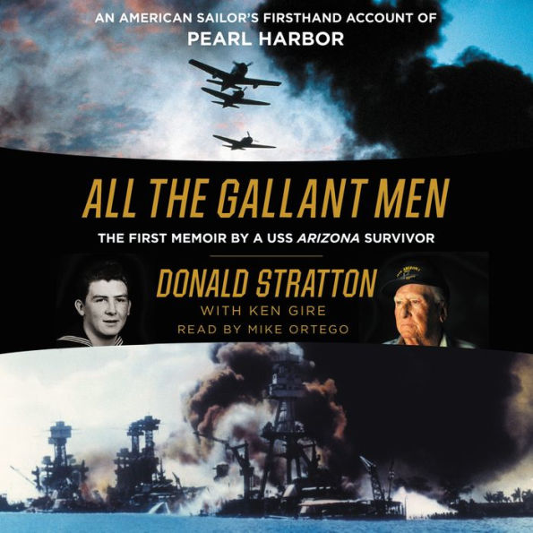 All the Gallant Men: An American Sailor's Firsthand Account of Pearl Harbor