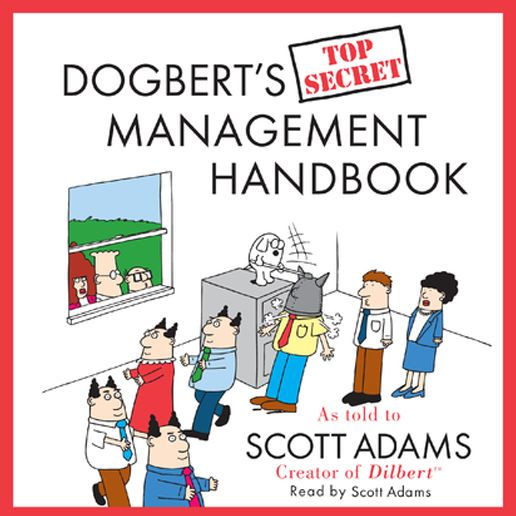 Dogbert's Top Secret Management Handbook (Abridged)