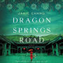 Dragon Springs Road: A Novel