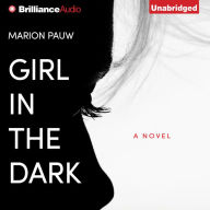 Girl in the Dark: A Novel