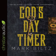 God's Day Timer: The Believer's Guide to Divine Appointments