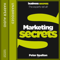 Marketing: The experts tell all! (Collins Business Secrets)