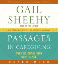 Passages in Caregiving: Turning Chaos into Confidence