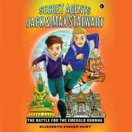 The Battle for the Emerald Buddha: Thailand (Secret Agents Jack and Max Stalwart Series #1)