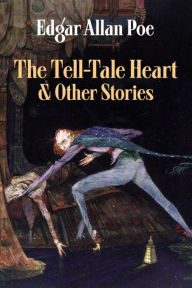 The Tell-Tale Heart and Other Stories