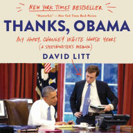 Thanks, Obama: My Hopey, Changey White House Years - My Hopey, Changey White House Years: A Hilarious Coming-of-Age Memoir of Political Adventures by a Former Obama Speechwriter