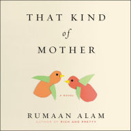 That Kind of Mother: A Novel