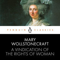 A Vindication of the Rights of Woman: Penguin Classics
