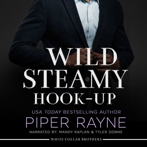 Wild Steamy Hook-Up (White Collar Brothers Series #3)