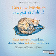 Das kleine Hör-Buch vom guten Schlaf: Ganz entspannt einschlafen, durchschlafen und erholt aufwachen