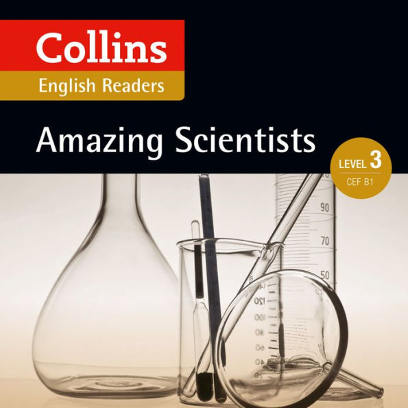 Amazing Scientists: B1 (Collins Amazing People ELT Readers)