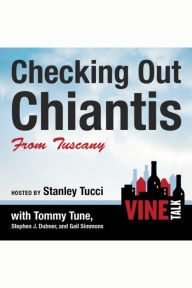 Checking Out Chiantis from Tuscany: Vine Talk Episode 113