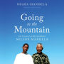 Going to the Mountain: Life Lessons from My Grandfather, Nelson Mandela