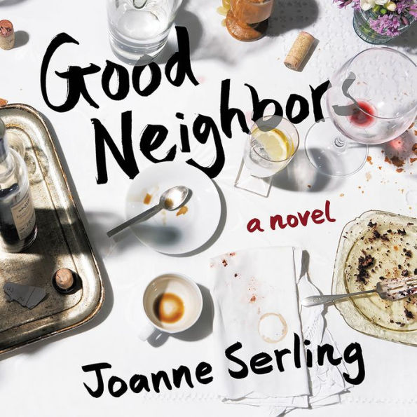 Good Neighbors: A Novel