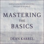 Mastering the Basics: Simple Lessons for Achieving Success in Business