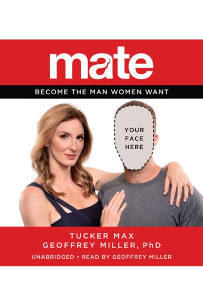 Mate: Become the Man Women Want