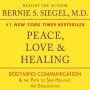 Peace, Love and Healing: Bodymind Communication & the Path to Self-Healing: An Exploration