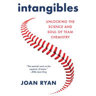 Intangibles: Unlocking the Science and Soul of Team Chemistry