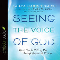 *Seeing the Voice of God: What God Is Telling You through Dreams and Visions