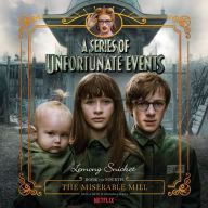 Series of Unfortunate Events #4: The Miserable Mill, A