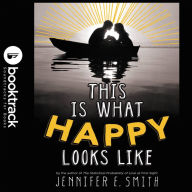This Is What Happy Looks Like: Booktrack Edition