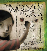 The Wolves in the Walls: The Neil Gaiman Audio Collection