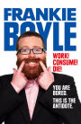 Work! Consume! Die!