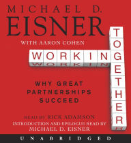 Working Together: Why Great Partnerships Succeed