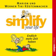 simplify your life - Endlich mehr Zeit haben (Abridged)