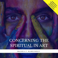 Concerning The Spiritual In Art (Abridged)