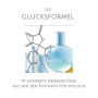 Die Glücksformel: 111 konkrete Denkanstöße aus der positiven Psychologie: Glück, Zufriedenheit, Erfolg, Optimismus, Geborgenheit, Vertrauen, positives Denken