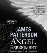 The Angel Experiment (Maximum Ride Series #1) (Abridged)
