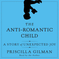 The Anti-Romantic Child: A Story of Unexpected Joy