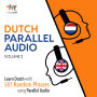 Dutch Parallel Audio - Learn Dutch with 501 Random Phrases using Parallel Audio - Volume 2