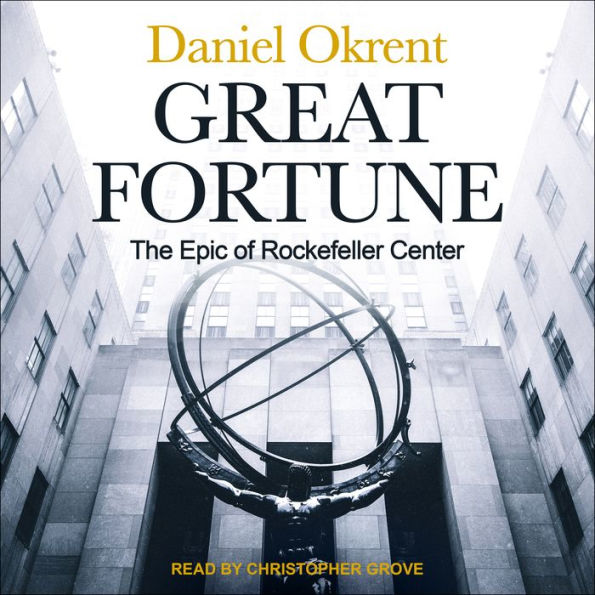 Great Fortune: The Epic of Rockefeller Center