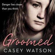 Groomed: Danger lies closer than you think