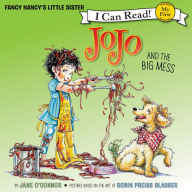 JoJo and the Big Mess (My First I Can Read Series: Fancy Nancy's Little Sister)