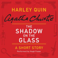 The Shadow on the Glass: A Harley Quin Short Story