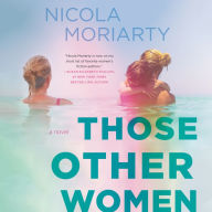 Those Other Women: A Novel