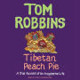 Tibetan Peach Pie: A True Account of an Imaginative Life - A Counterculture Icon's Unconventional Life