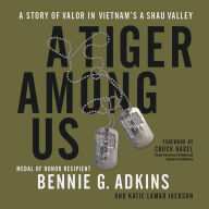 A Tiger among Us: A Story of Valor in Vietnam's A Shau Valley