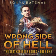 Wrong Side of Hell: DeathSpeaker Codex Book 1