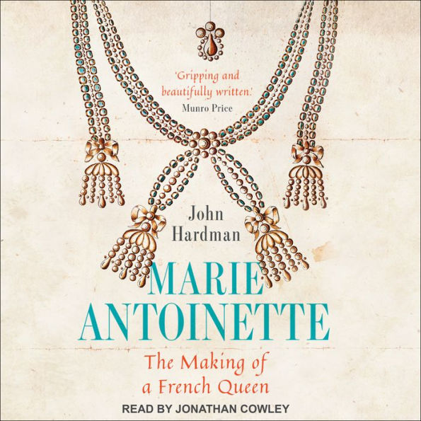 Marie-Antoinette: The Making of a French Queen