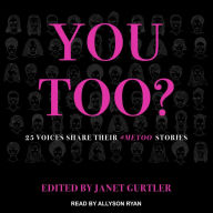 You Too?: 25 Voices Share Their #MeToo Stories