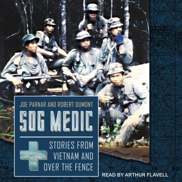 SOG Medic: Stories from Vietnam and Over the Fence