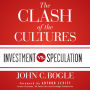 The Clash of the Cultures: Investment vs. Speculation