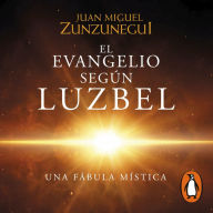 El evangelio según Luzbel: Una fábula mística