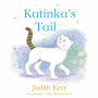 Katinka's Tail: The classic illustrated children's book from the author of The Tiger Who Came To Tea