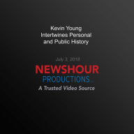 Kevin Young Intertwines Personal And Public History